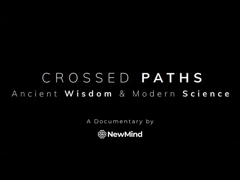 Crossed Paths: Ancient Wisdom and Modern Science Documentary